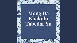 Mong Da Khakulu Tabedar Yu feat waqif malang [upl. by Herwick426]