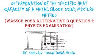 DETERMINATION OF THE SPECIFIC HEAT CAPACITY OF A METAL BLOCK USING MIXTURE METHOD heattemperature [upl. by Karmen]