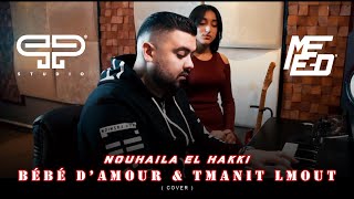 Nouhaila Elhakki  Bébé Damour amp Tmanit Lmout  Cover  2022 [upl. by Wilbur]