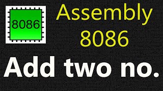 How to add two numbers in Assembly 8086  Addition of two numbers in 8086  Assembly 8086 tutorial [upl. by Yema]