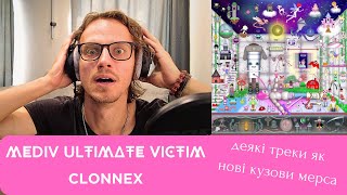 CLONNEX  MEDIV Ultimate Victim  реакція та розбір [upl. by Nered989]