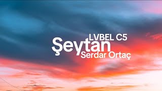 Serdar Ortaç LVBEL C5  Şeytan Sözleri merttuncofficial [upl. by Nutsud]