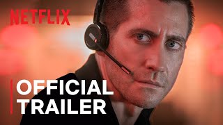 The Guilty  Official Trailer  Jake Gyllenhaal  Netflix [upl. by Ahsie]