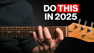 Do This Everyday in 2025 to Master Guitar [upl. by Htims883]