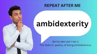 How to SAY and USE AMBIDEXTERITY [upl. by Llerihs]