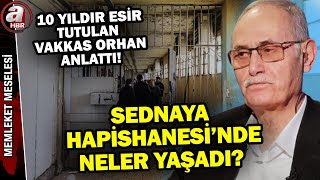 10 yıldır tutsak kaldı Sednaya Hapishanesinde esir tutulan Türk iş insanı Vakkas Orhan anlattı [upl. by Ladnyk]