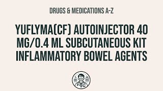 How to use YuflymaCf Autoinjector 40 Mg04 Ml Subcutaneous Kit Inflammatory Bowel Agents  Expla [upl. by Natsirt261]