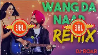 Wang Da Naap  Dj Remix  Hard Bass  Ammy Virk  Panjabi Music  Mix By Dj Roar [upl. by Akialam314]