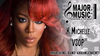 quotVSOPquot K Michelle MarchingPep Band Music Arrangement [upl. by Llegna]