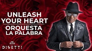 Orquesta La Palabra  Unleash Your Heart Con Letra [upl. by Ianthe]