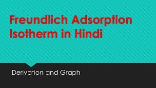 Freundlich adsorption isotherm in hindi [upl. by Martens]