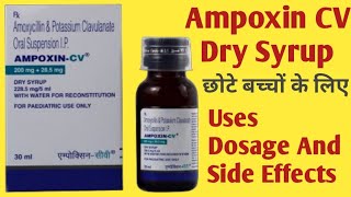 Ampoxin CV Dry Syrup Uses  Amoxycillin And Potassium Clavulanate Syrup  Dosage And Side Effects [upl. by Etsirk]