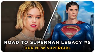 Supergirl Has Officially Been Cast For The DCU  Road To Superman Legacy 5 [upl. by Slinkman]