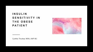 Cynthia Thurlow NP presentation Insulin Sensitivity in Overweight People [upl. by Bigod]