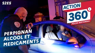 ACTION 360 🚨  S2 E5  Alcool et médicaments à Perpignan [upl. by Doomham]