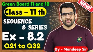 Class  11 Ex 82 Q20 to Q32 Sequence and Series Maths  CBSE NCERT  Green Board [upl. by Ognimod142]