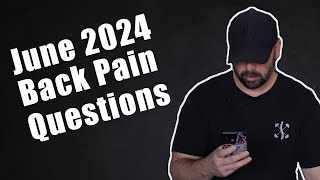 Back Pain Questions June 2024 [upl. by Yarehs68]