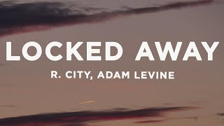 R City  Locked Away Lyrics ft Adam Levine [upl. by Ahsial]