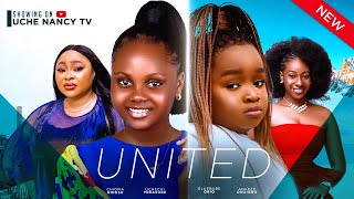 UNITED New Movie Ebube Obi Chioma Nwosu Uchechi Treasure Adaeze Onu 2024 Nollywood Movie [upl. by Anazus]