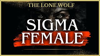 Sigma Females The Lone Wolf  Unseen Powerhouses Stoic [upl. by Renckens]