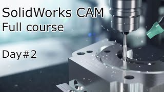 Day2 SolidWorks CAM full course [upl. by Noiwtna]