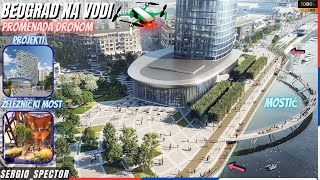 Beograd na vodi se širi ka Sajmu  Kula i mostic projekti novih zgrada Sava promenada dronom [upl. by Dell652]