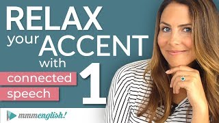 How to RELAX your ACCENT  Part 1  Connected Speech amp Linking in English [upl. by Eissolf]