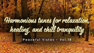 Momentous  Harmonious tunes for relaxation healing and chill tranquility  Vol18 [upl. by Llessur]