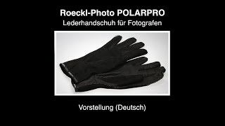 RoecklPhoto POLARPRO  Lederhandschuh für Fotografen  Vorstellung Deutsch [upl. by Honan]