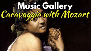 music gallery  Michelangelo Merisi da Caravaggio with mozart classic music caravaggio [upl. by Lamphere]