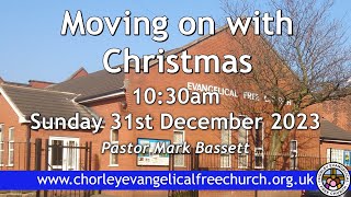 Sunday 31st December 2023 1030am  Chorley Evangelical Free Church  Pastor Mark Bassett [upl. by Inglis775]