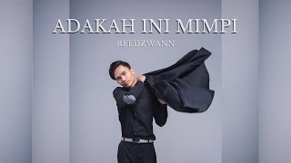 Reedzwann  Adakah Ini Mimpi Lirik Video [upl. by Madeleine995]