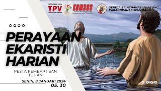 Perayaan Ekaristi Pesta Pembaptisan Tuhan  Senin 8 Januari 2024  Pukul 0530 WIB [upl. by Adnyl]