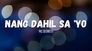 Ric Segreto  Nang Dahil Sa Yo instrumental w lyrics [upl. by Terrance]