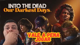 Into the Dead Our Darkest Days Demo Gameplay [upl. by Tessler]