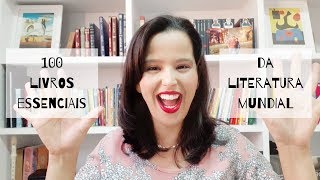 100 LIVROS ESSENCIAIS DA LITERATURA MUNDIAL  Atualizado [upl. by Georglana337]