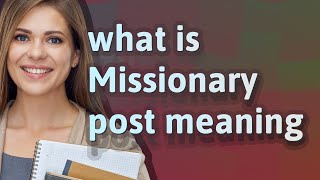 Missionary post  meaning of Missionary post [upl. by Aicena954]