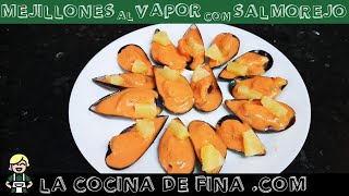 MEJILLONES AL VAPOR CON SALMOREJO  LA COCINA DE FINA COM  PLATO Nº24 [upl. by Hiroshi]