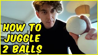 How to Juggle 2 balls  Two Ball Juggling Tutorial [upl. by Pasol]