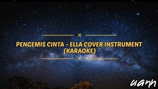 pengemis cinta ella cover instrument karaoke [upl. by Anwad]