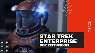 Star Trek ENTERPRISE Der Zeitspiegel [upl. by Suiluj]