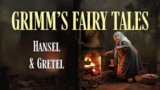 Hansel and Gretel The Original Story Grimms Fairy Tales Full Illustrated Audiobook [upl. by Cybill]