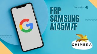 SAMSUNG A145MF FRP CHIMERA TOOL ALL BITS [upl. by Ferrel]