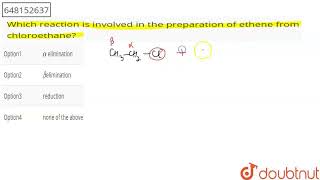 Which reaction is involved in the preparation of ethene from chloroethane  CLASS 12  HYDROCAR [upl. by Lorelie]