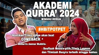 AKADEMI QURRA 2024 AMMAR BAGI WARNING  SOUFIZAH PILIH LUQMAN DAN BUSYRA TERBAIK MINGGU KEDUA [upl. by Breech504]