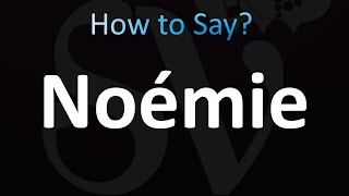 How to Pronounce Noemie [upl. by Naaman]