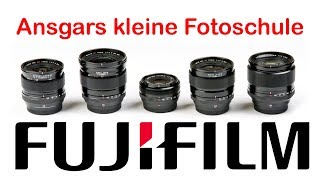 Fuji XF Objektive  Ansgars kleine Fotoschule  Fujifilm  Test  Review  Deutsch [upl. by Anile]