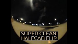 SUPER CLEAN HALFCAB FLIP [upl. by Legyn]