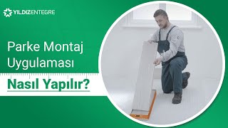 Parke Montaj Uygulaması Nasıl Yapılır [upl. by Vera]