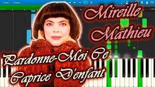 Mireille Mathieu  PardonneMoi Ce Caprice Denfant Piano Tutorial Synthesia [upl. by Eisyak79]